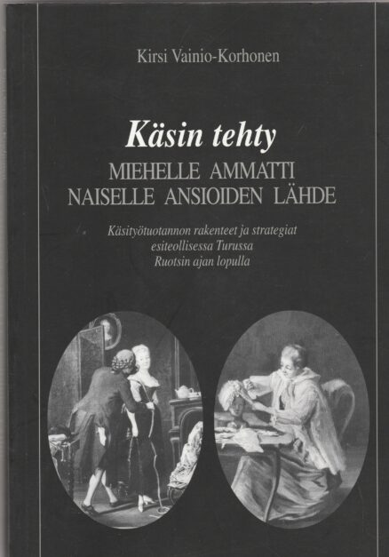 Käsin tehty - miehelle ammatti, naiselle ansioiden lähde