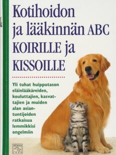 Kotihoidon ja lääkinnän ABC koirille ja kissoille