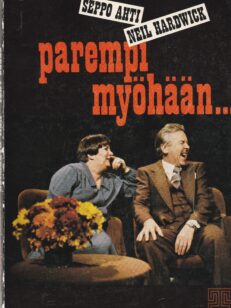 Parempi myöhään…