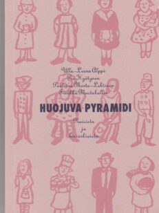 Huojuva pyramidi - Naisista ja hierarkioista