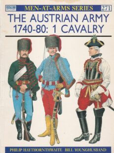 The Austrian Army 1740-80: 1 Cavalry