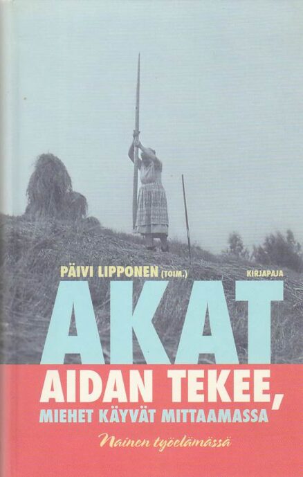 Akat aidan tekee, miehet käyvät mittaamassa