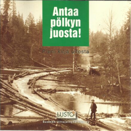 Antaa pölkyn juosta!