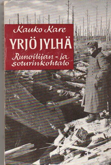 Yrjö Jylhä - Runoilijan- ja soturinkohtalo