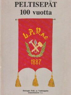 Peltisepät 100 vuotta