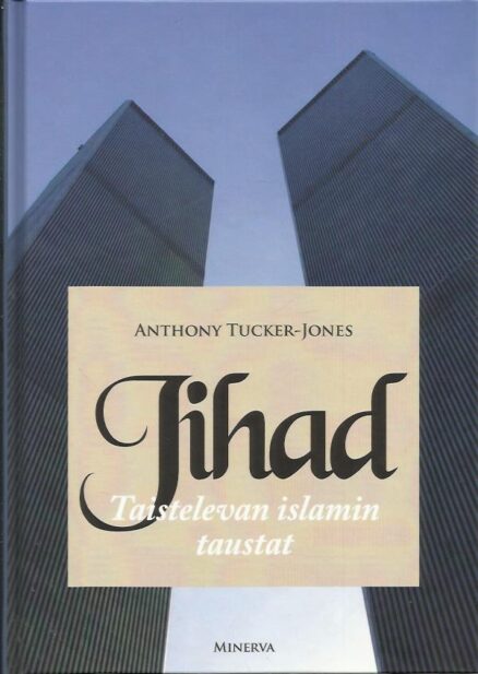 Jihad - taistelelevan Islamin taustat