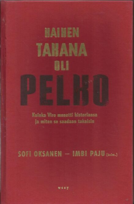 Kaiken takana oli pelko