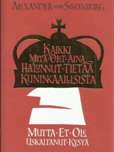 Kaikki mitä olet aina halunnut tietää kuninkaallisista