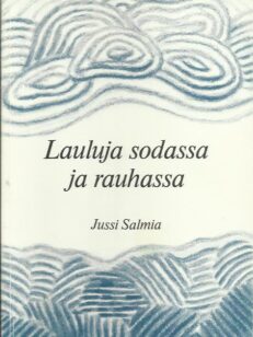 Lauluja sodassa ja rauhassa