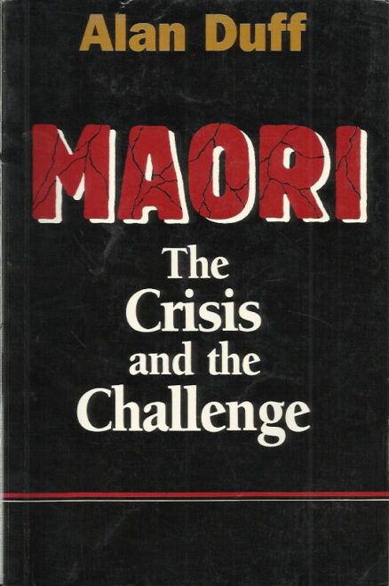 Maori The Crisis And The Challenge