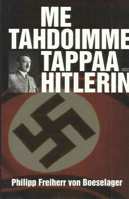 Me tahdoimme tappaa Hitlerin