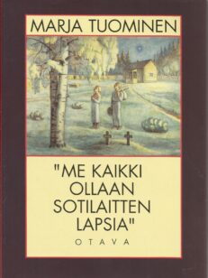 "Me kaikki ollaan sotilaitten lapsia"