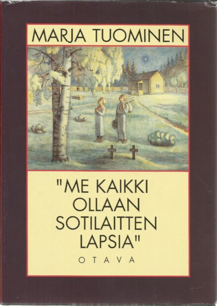 "Me kaikki ollaan sotilaitten lapsia"