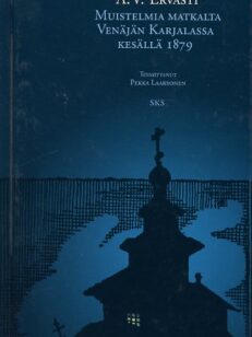 Muistelmia matkalta Venäjän Karjalassa kesällä 1879