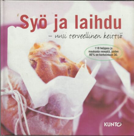 Syö ja laihdu - uusi terveellinen keittiö