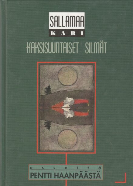 Kaksisuuntaiset silmät - esseitä Pentti Haanpäästä