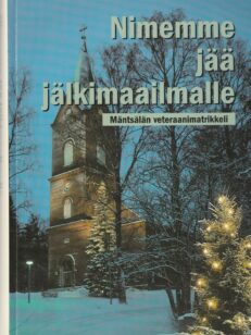 Nimemme jää jälkimaailmalle - Mäntsälän veteraanimatrikkeli