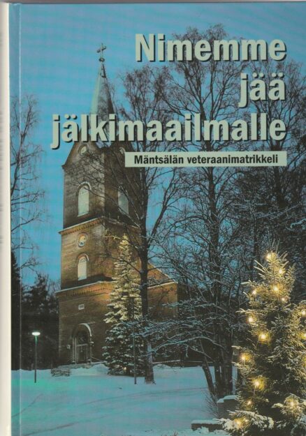 Nimemme jää jälkimaailmalle - Mäntsälän veteraanimatrikkeli