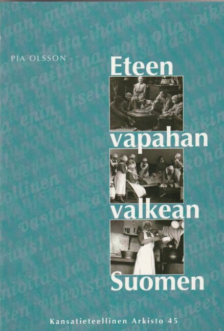 Eteen vapahan valkean Suomen - Kansatieteellinen tutkimus lottatoiminnasta paikallisella tasolla vuoteen 1939