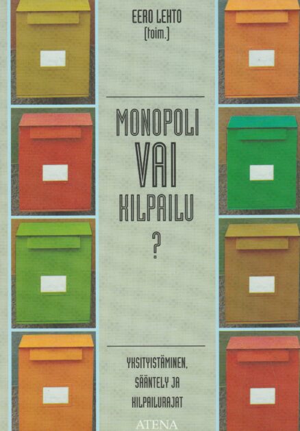 Monopoli vai kilpailu? - Yksityistäminen, sääntely ja kilpailijat