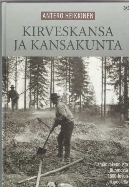 Kirveskansa ja kansakunta - Elämän rakennusta Kuhmossa 1800-luvun jälkipuolella