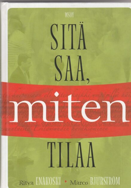 Sitä saa, miten tilaa