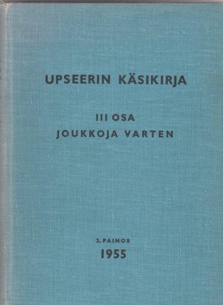 Upseerin käsikirja - III osa joukkoja varten