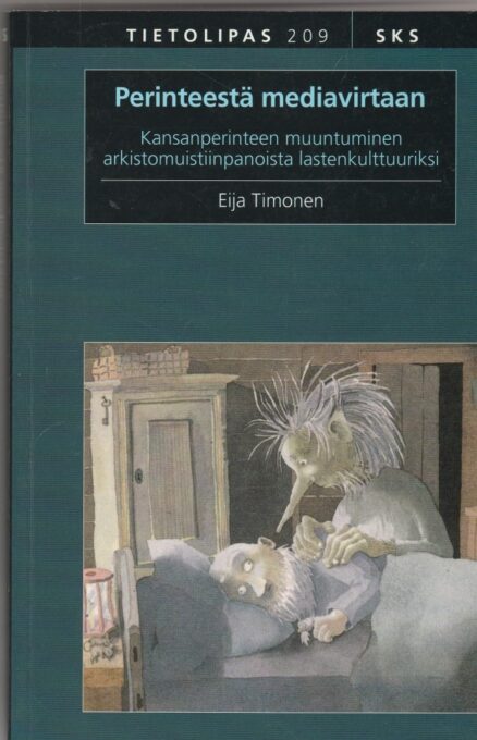 Perinteestä mediavirtaan - Kansanperinteen muuntuminen arkistomuistiinpanosta lastenkulttuuriksi