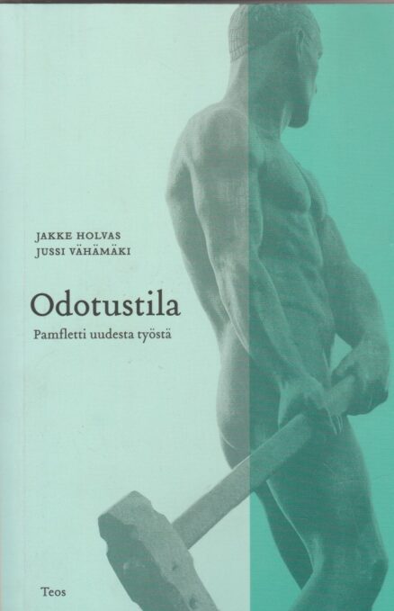 Odotustila - pamfletti uudesta työstä