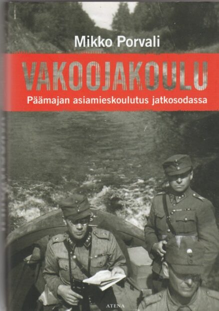 Vakoojakoulu - päämajan asiamieskoulutus jatkosodassa