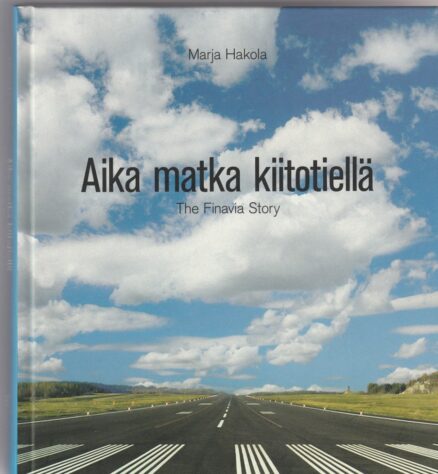 Aika matka kiitotiellä - the finavia story