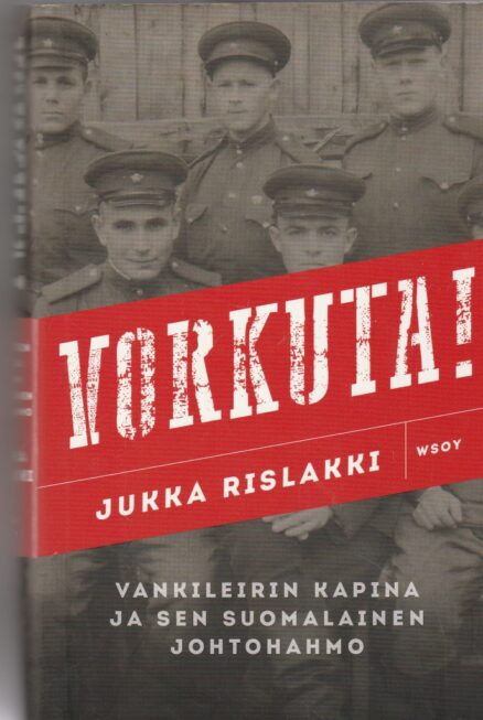 Vorkuta! - Vankileirin kapina ja sen suomalainen johtamo