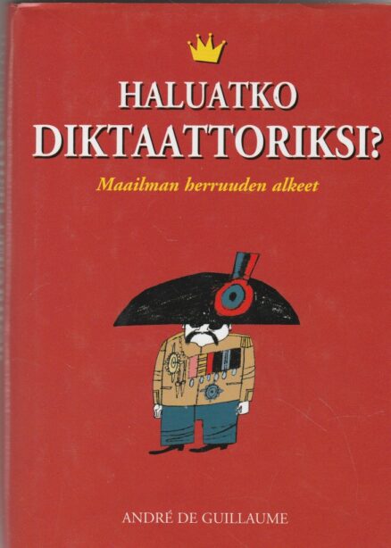 Haluatko diktaattoriksi? - Maailman herruuden alkeet