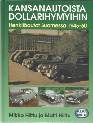 Kansanautoista Dollarihymyihin - Henkilöautot Suomessa 1945-60 ...