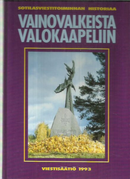 Vainovalkeista valokaapeliin - Sotilasviestitoiminnan historiaa