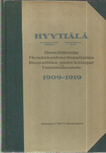 Hyytiälä kymmenvuotisjulkaisu 1909-1919 - Henkilötietoja Metsänhoidonylioppilaista