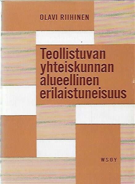 Teollistuvan yhteiskunnan alueellinen erilaistuneisuus