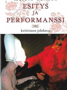 Esitys ja performanssi - kriittinen johdatus