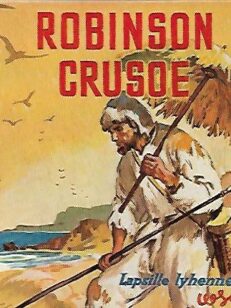 Robinson Crusoe - Lapsille lyhennetty