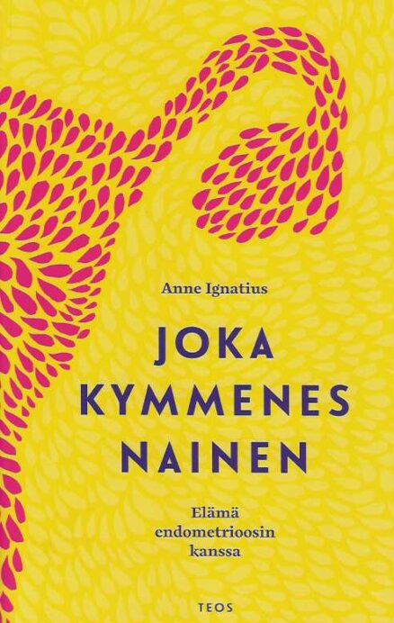 Joka kymmenes nainen Elämä endometrioosin kanssa