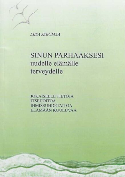 Sinun parhaaksesi uudelle elämälle terveydelle