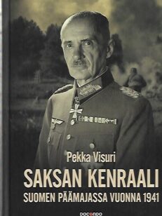 Saksan kenraali Suomen päämajassa 1941 - Suomalais-saksalainen yhteistyö Waldemar Erfurthin päiväkirjan valossa