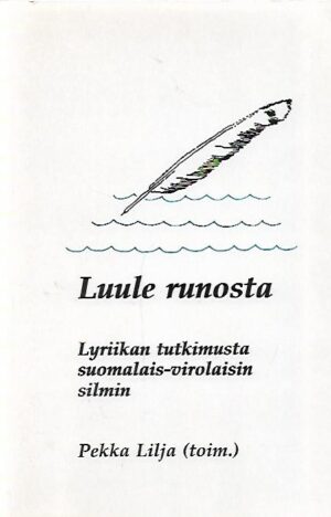 Luule runosta - Lyriikan tutkimusta suomalais-virolaisin silmin