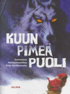 Kuun pimeä puoli Suomalaisia ihmissusinovelleja