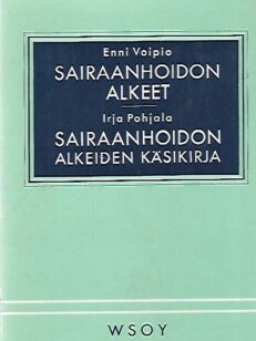 Sairaanhoidon alkeet / Sairaanhoidon alkeiden käsikirja