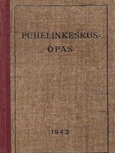 Puhelinkeskusopas 1943 - Rakenne, asennus ja käyttö