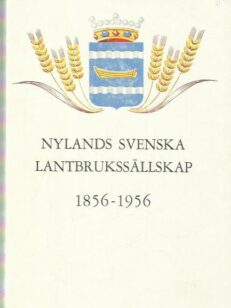 Nylands svenska lanbrukssällskap 1856-1956