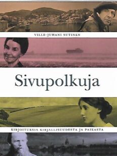 Sivupolkuja - Kirjoituksia kirjallisuudesta ja paikasta