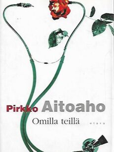 Omilla teillä