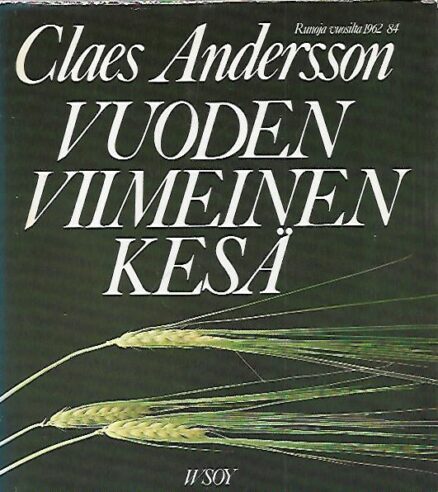 Vuoden viimeinen kesä - Runoja vuosilta 1962-84